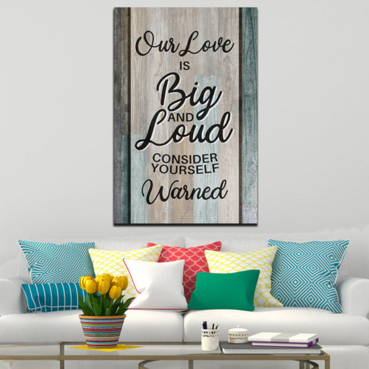 Our Love Is Big And Loud Canvas Wall Art – Family Home Decor