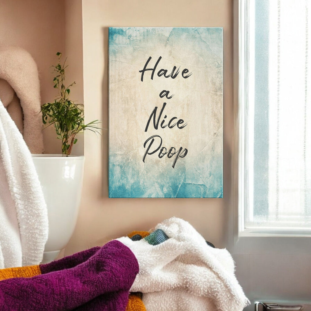 Have A Nice Poop Rustic Canvas Wall Art – Funny Bathroom Decor