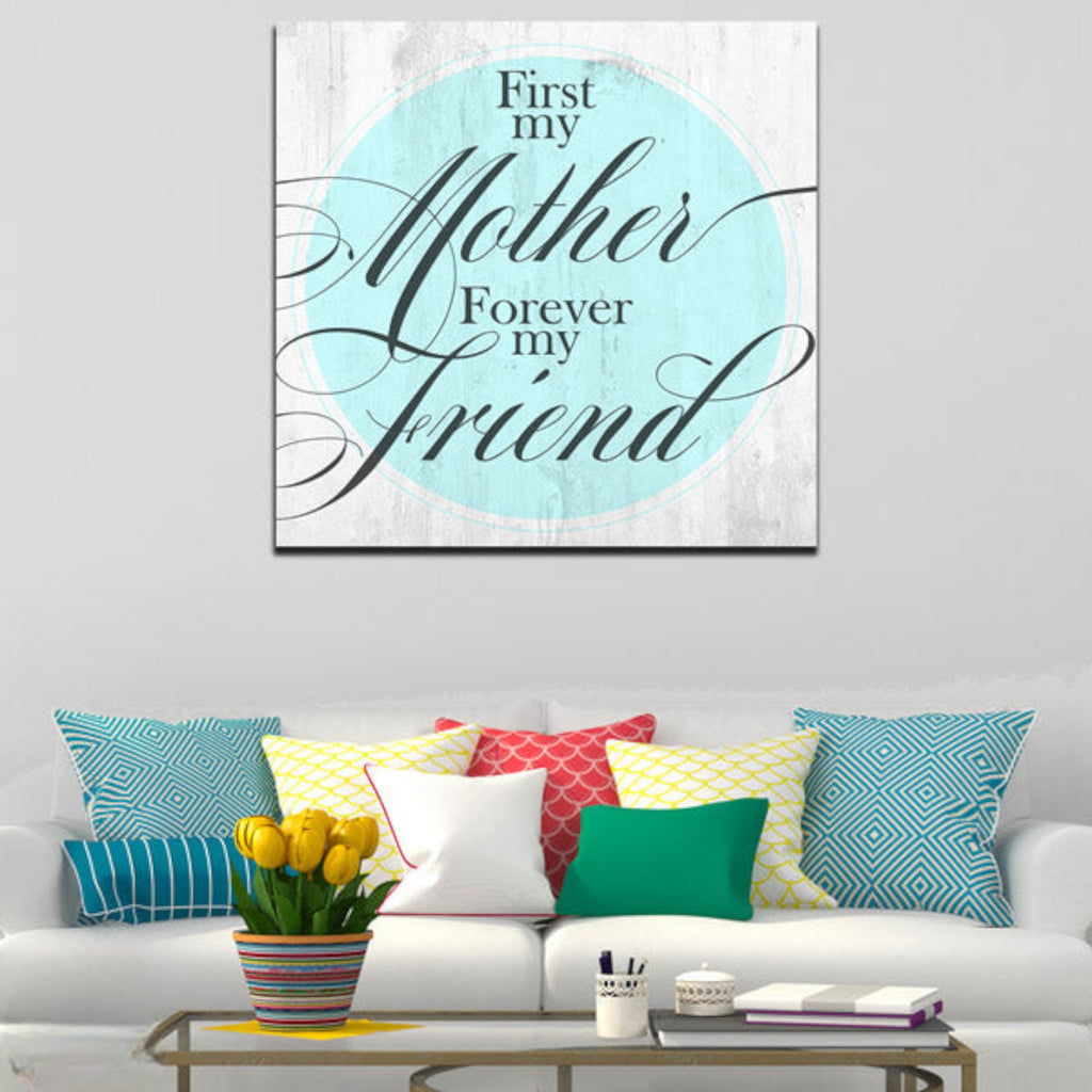 First My Mother, Forever My Friend Canvas Wall Art – Gift for Mom