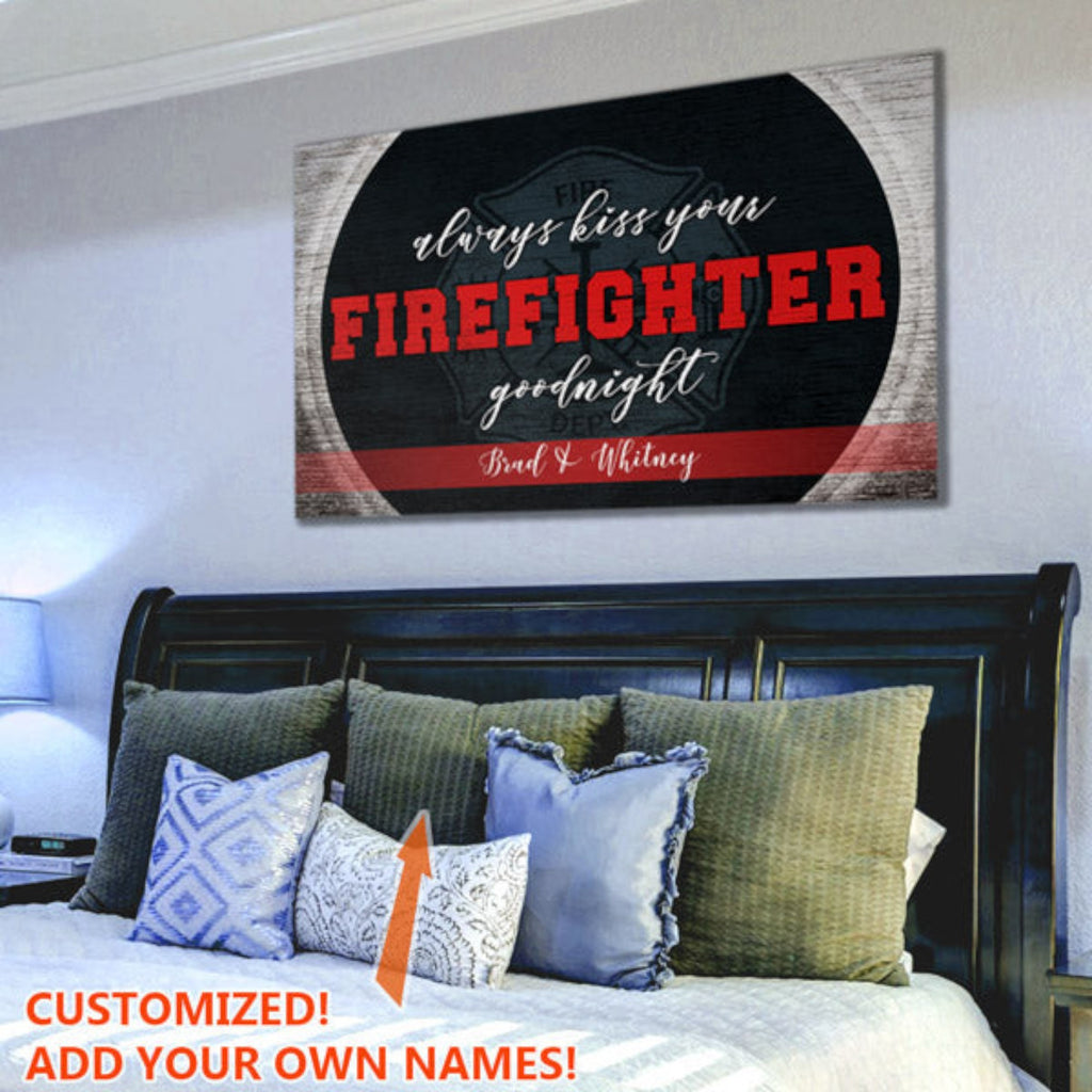 Personalized Always Kiss Your Firefighter Goodnight Canvas Wall Art – Firefighter Family Gift