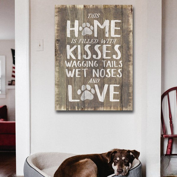 This Home Is Filled With Kisses, Wagging Tails, Wet Noses & Love Canvas Wall Art – Pet Lover Gift