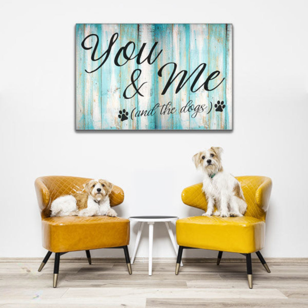 You & Me And The Dogs Canvas Wall Art – Pet Lover Gift