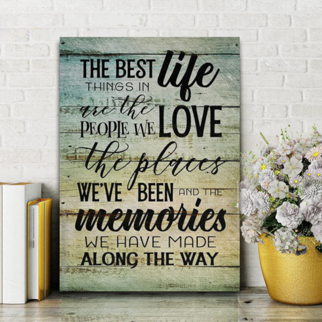 The Best Things In Life - People, Places, Memories Canvas Wall Art – Family Home Decor