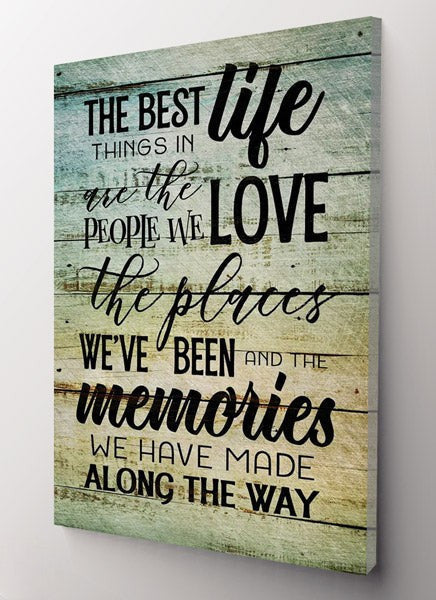 The Best Things In Life - People, Places, Memories Canvas Wall Art – Family Home Decor