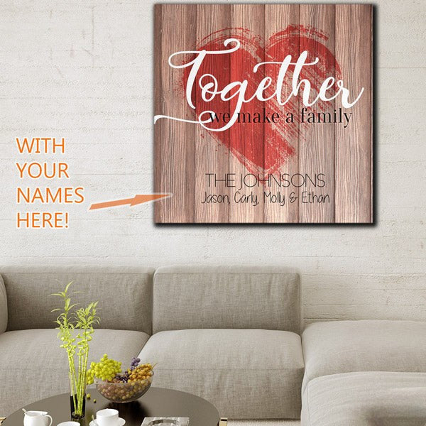 Personalized Together We Make a Family Canvas Wall Art – Family Home Decor