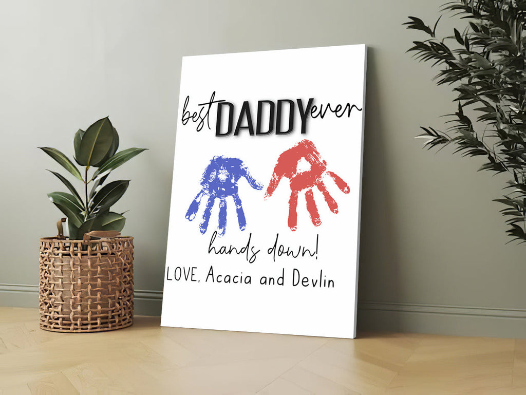 Personalized Best Daddy Ever Hands Down Canvas Wall Art – Gift for Dad