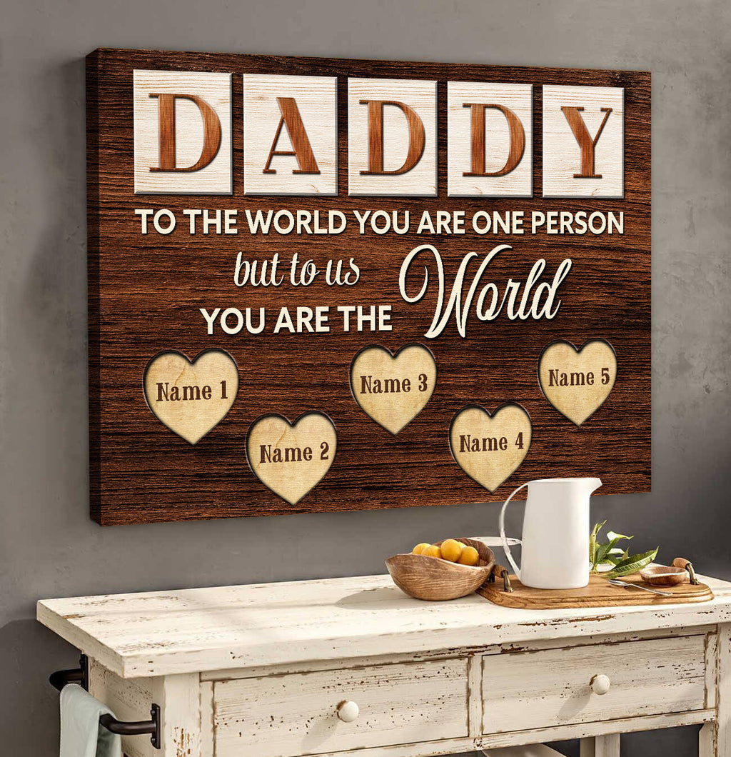 Personalized Daddy To The World You Are One Person Canvas Wall Art – Gift for Dad