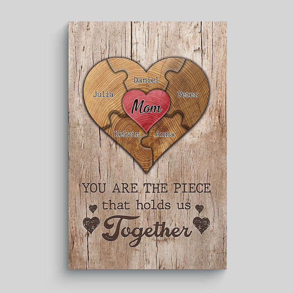 Personalized Mom You Are The Piece That Holds Us Together Canvas Wall Art – Gift for Mom