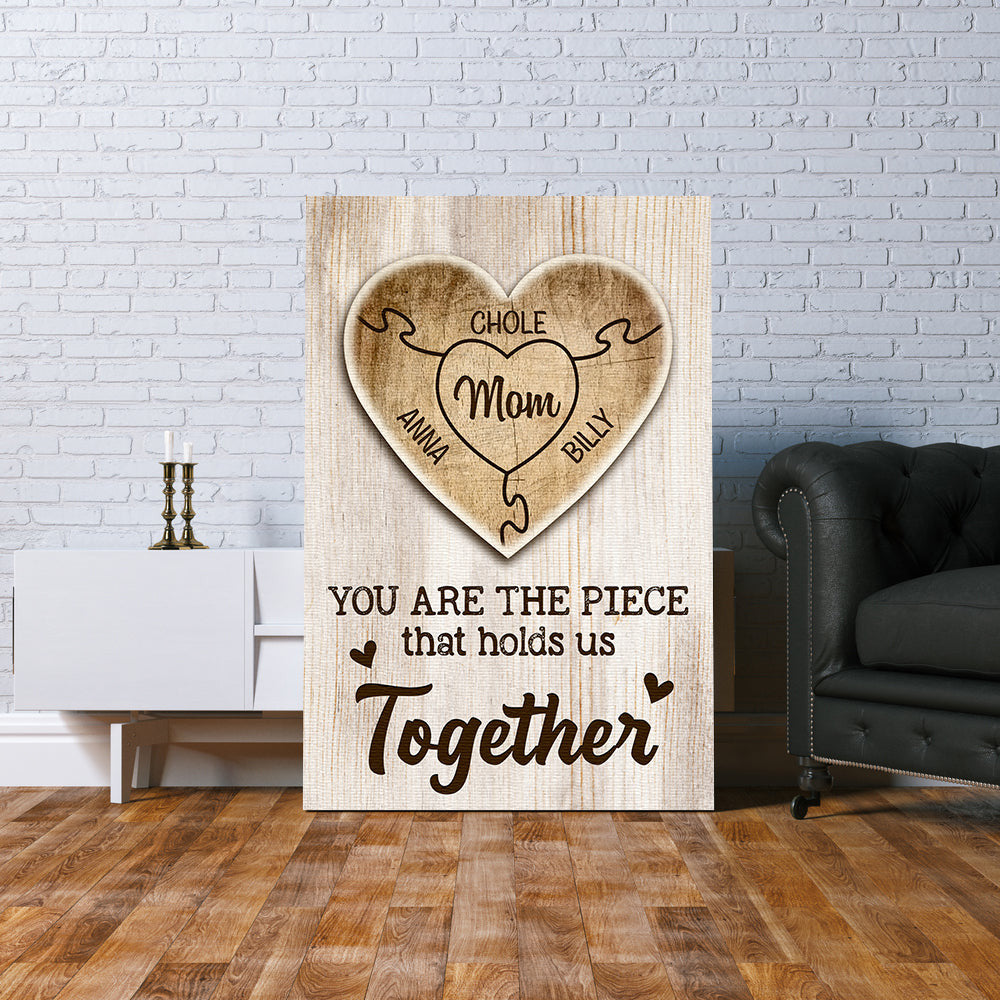Personalized You Are The Piece That Holds Us Together Canvas Wall Art – Gift for Mom
