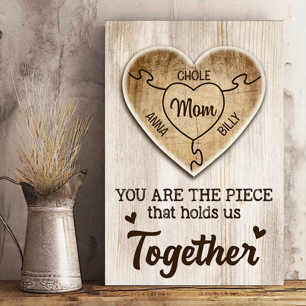 Personalized You Are The Piece That Holds Us Together Canvas Wall Art – Gift for Mom
