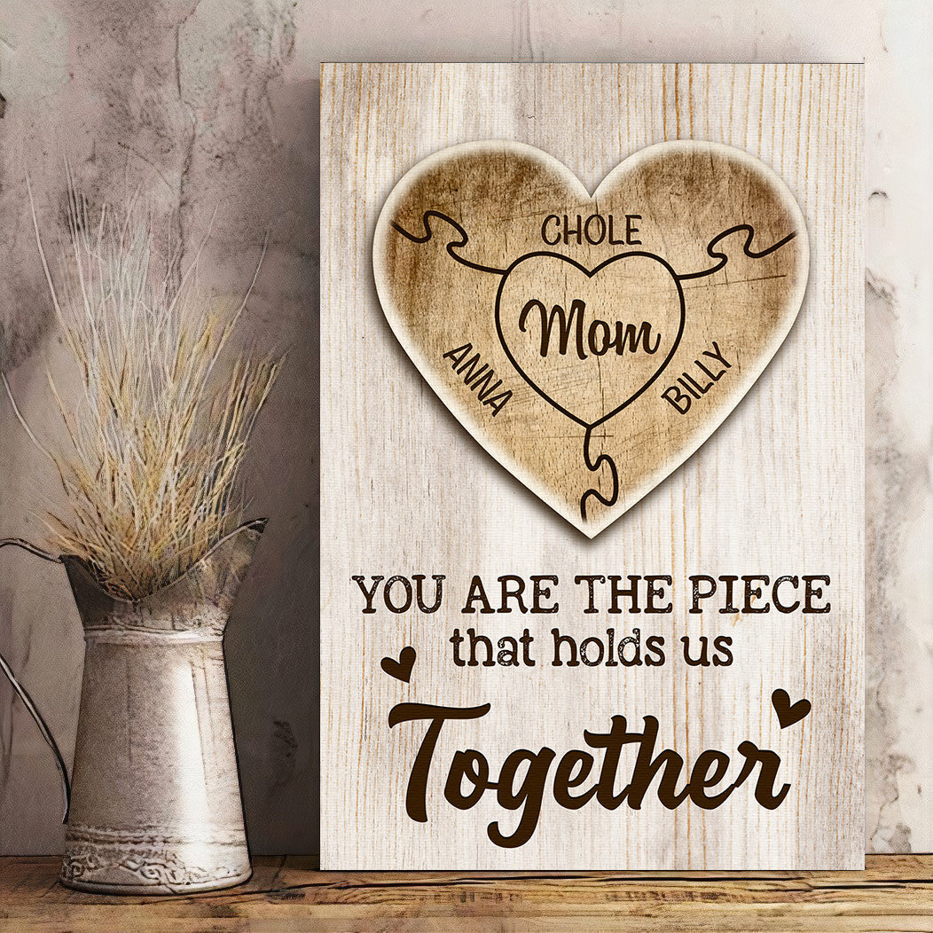 Personalized You Are The Piece That Holds Us Together Canvas Wall Art – Gift for Mom