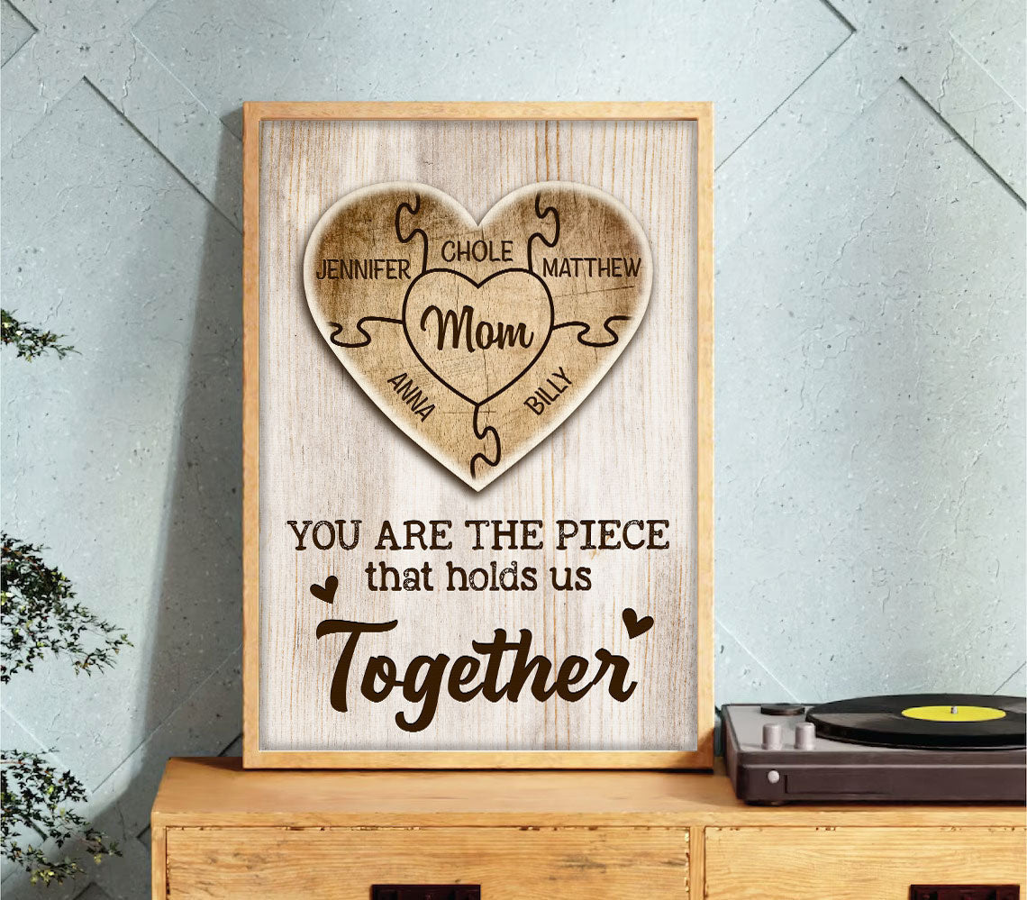Personalized You Are The Piece That Holds Us Together Canvas Wall Art – Gift for Mom