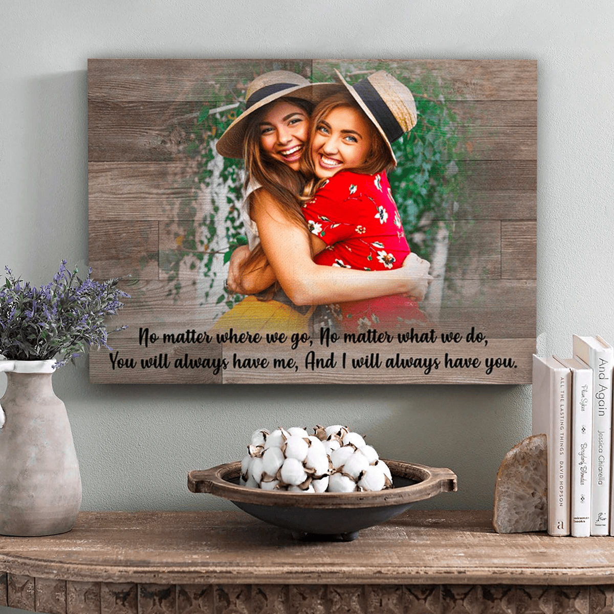 You Will Always Have Me Canvas Wall Art – Gift for Best Friend