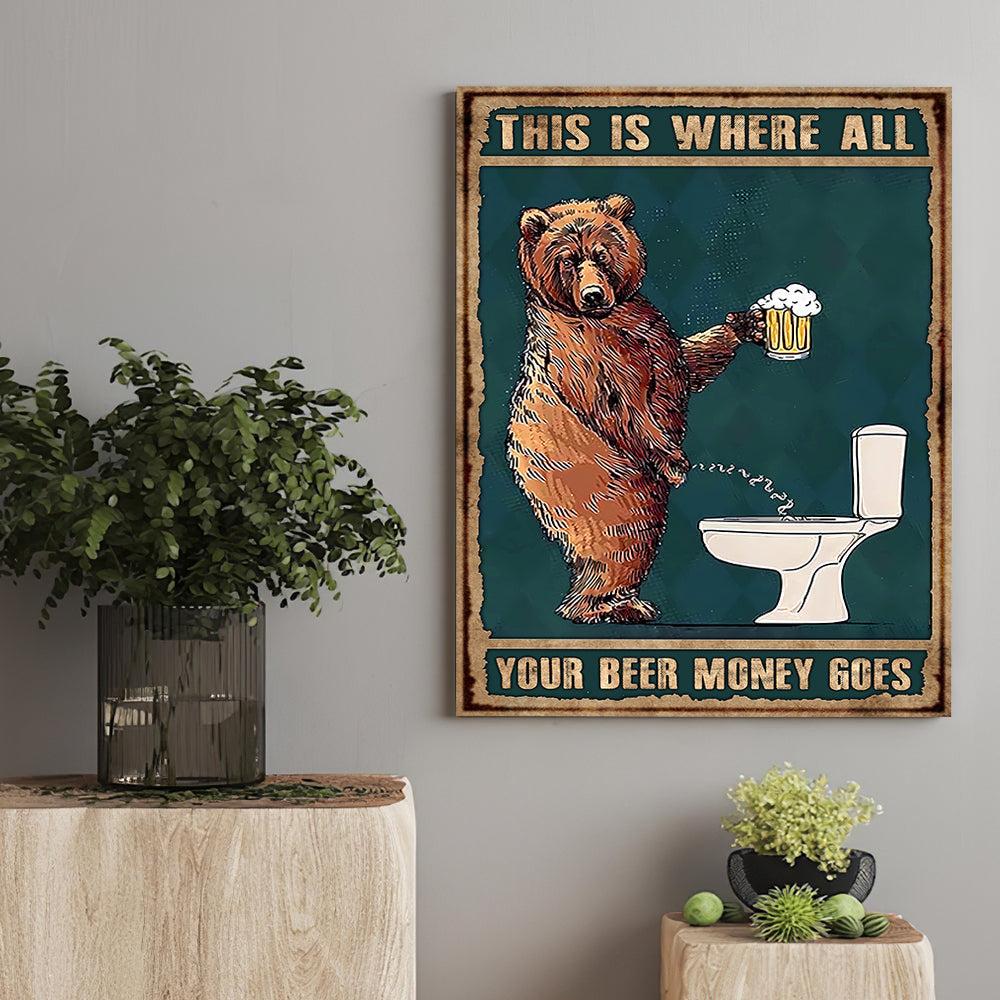 Your Beer Money Goes Grumpy Bear Drinking Beer Canvas Wall Art – Funny Man Cave Decor