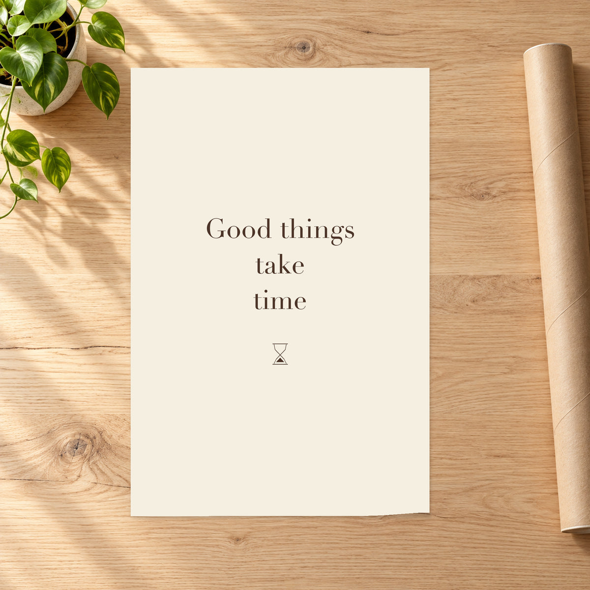 Good Things Take Time Quote - 07-poster.jpg