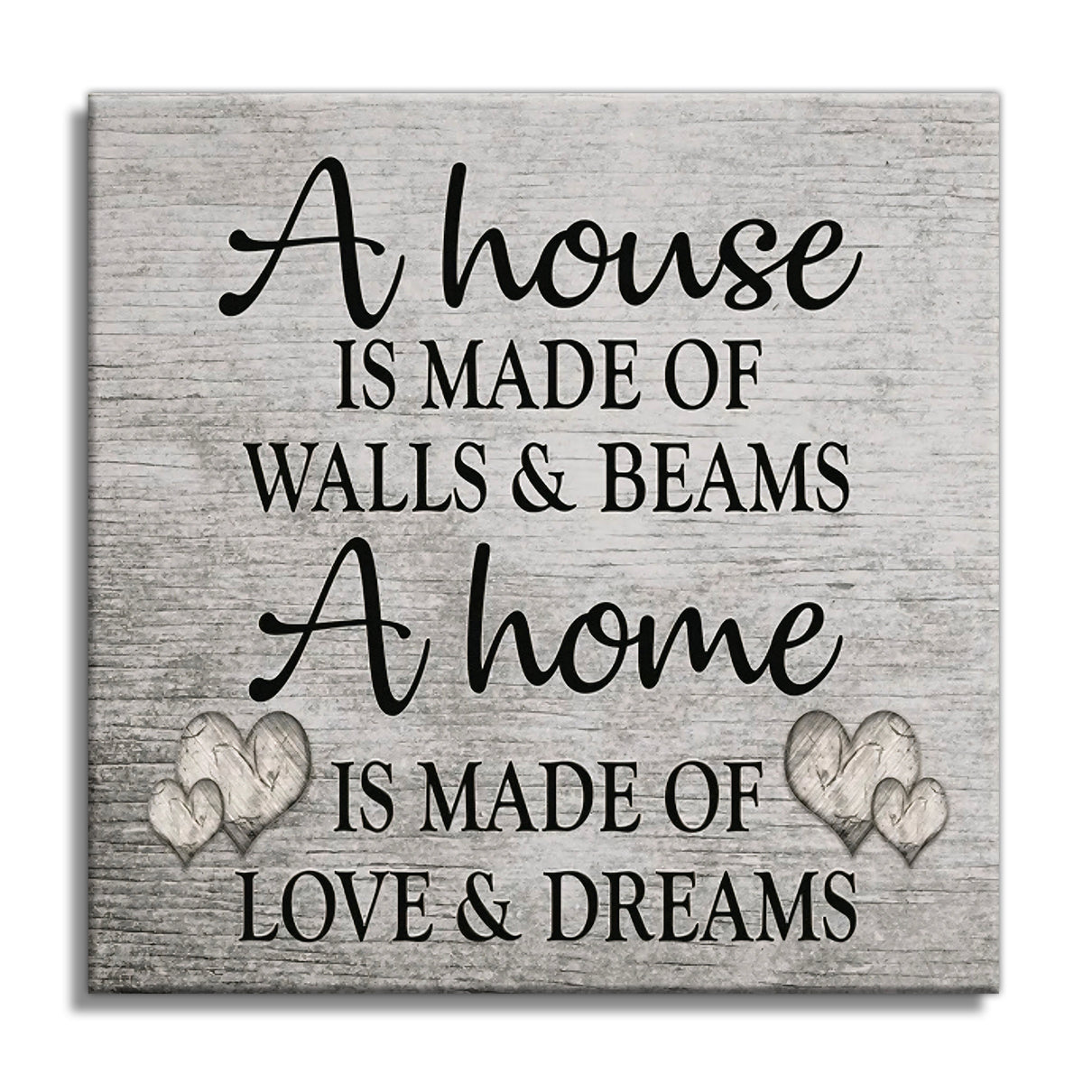 A House Is Made Of Walls And Beams Canvas – Family Home Decor