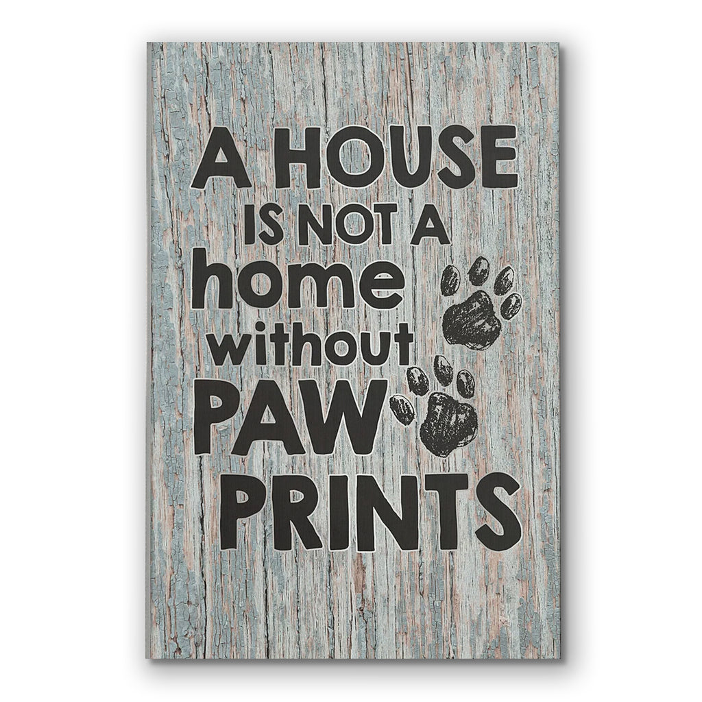 A House Is Not A Home Without Paw Prints Canvas – Pet Lover Gift