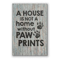 A House Is Not A Home Without Paw Prints Canvas – Pet Lover Gift