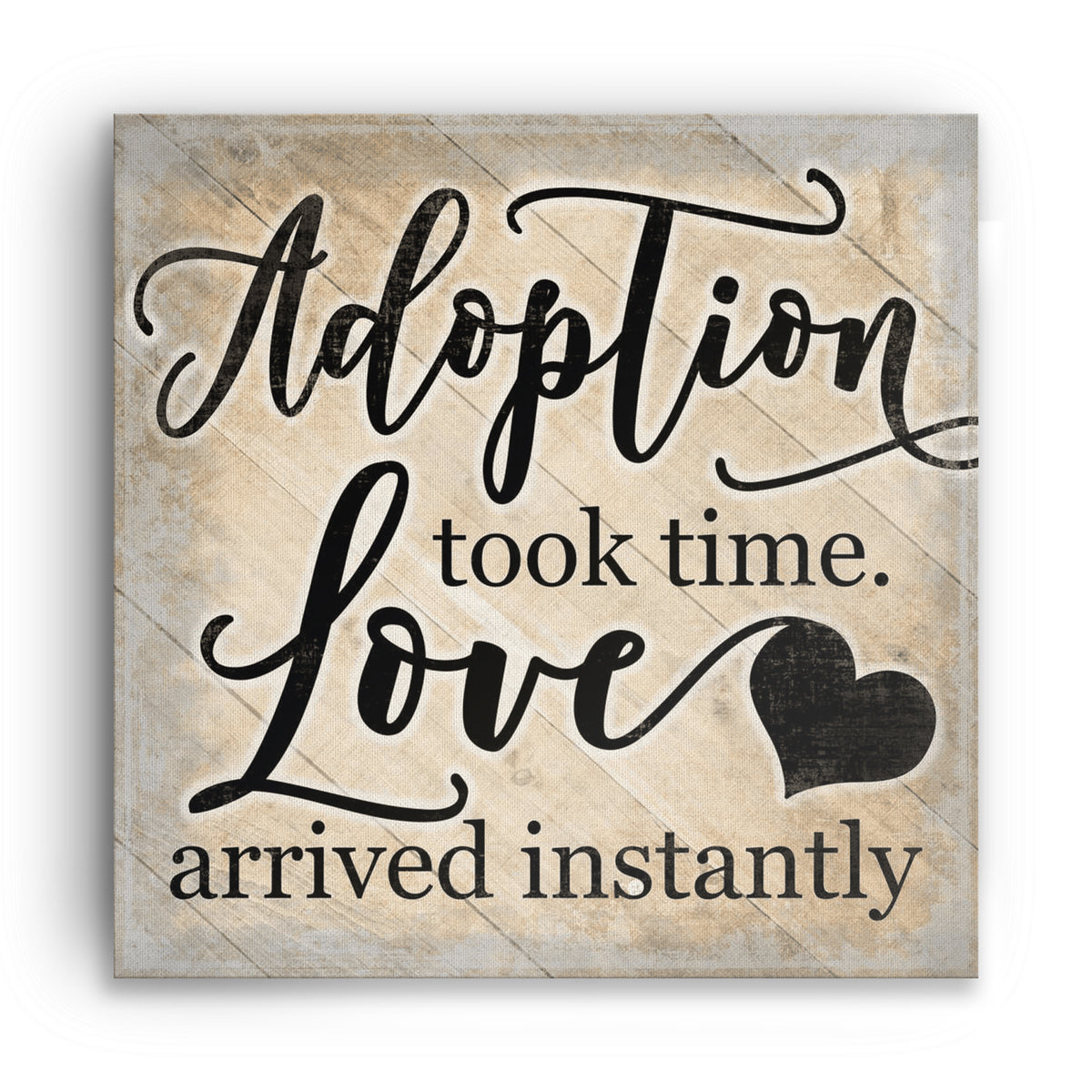 Adoption Took Time Love Arrived Instantly Canvas – Adoption Gift