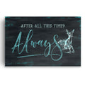 After All This Time Always Canvas Wall Art – Anniversary Gift