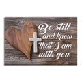 Be Still And Know That I Am With You Canvas – Christian Wall Decor