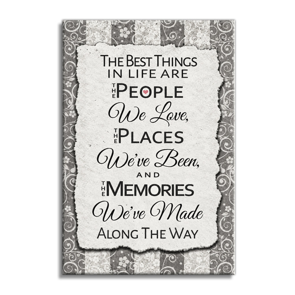 The Best Things In Life Are People Places Memories Canvas – Family Art