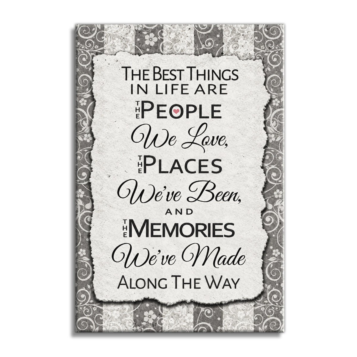 The Best Things In Life Are People Places Memories Canvas – Family Art