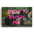 Don't Rush Me Canvas Wall Art – Funny Bold Pink Wall Decor