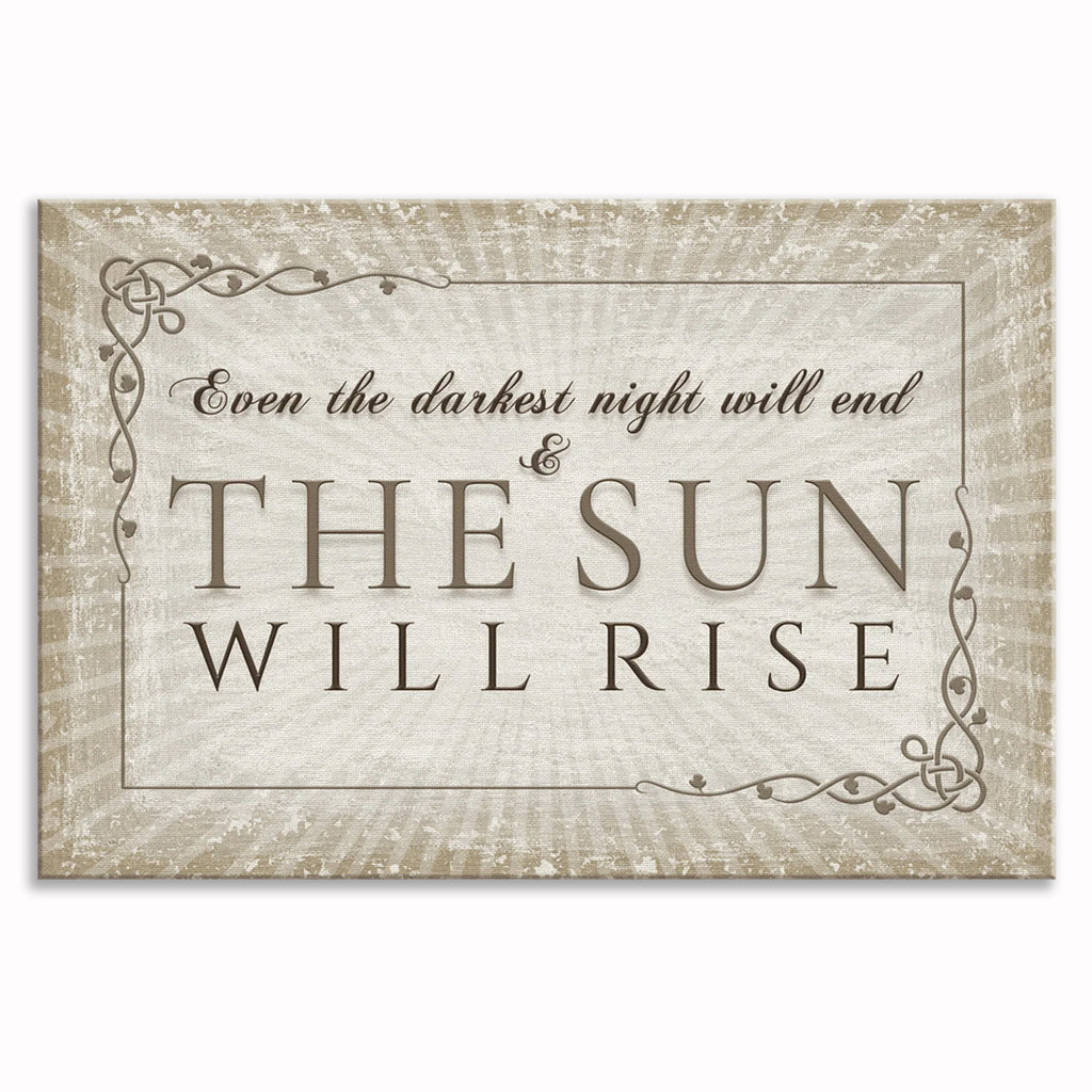 Even The Darkest Night Will End And The Sun Will Rise Canvas
