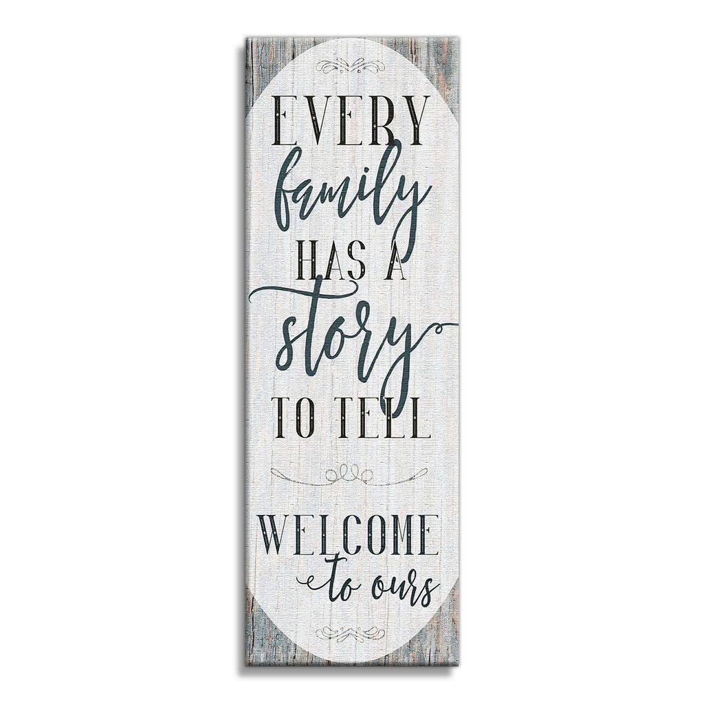 Every Family Has A Story Welcome To Ours Canvas – Entryway Decor