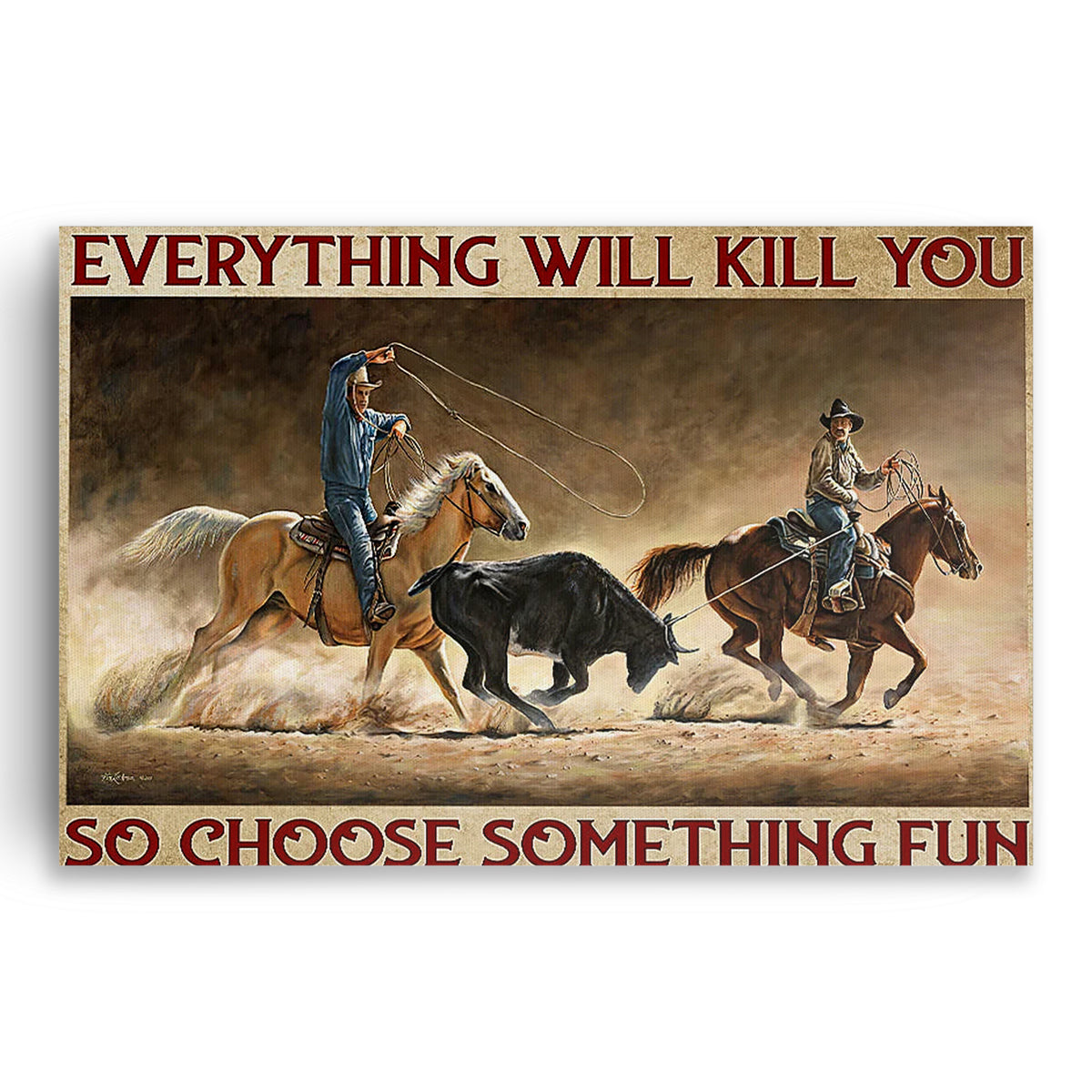 Team Roping Choose Something Fun Canvas – Western Rodeo Wall Art