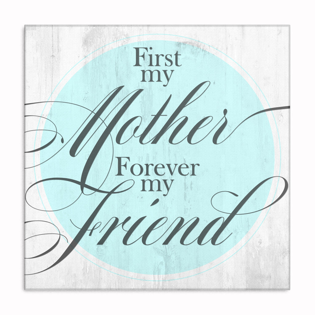 First My Mother Forever My Friend Canvas – Mother's Day Wall Art