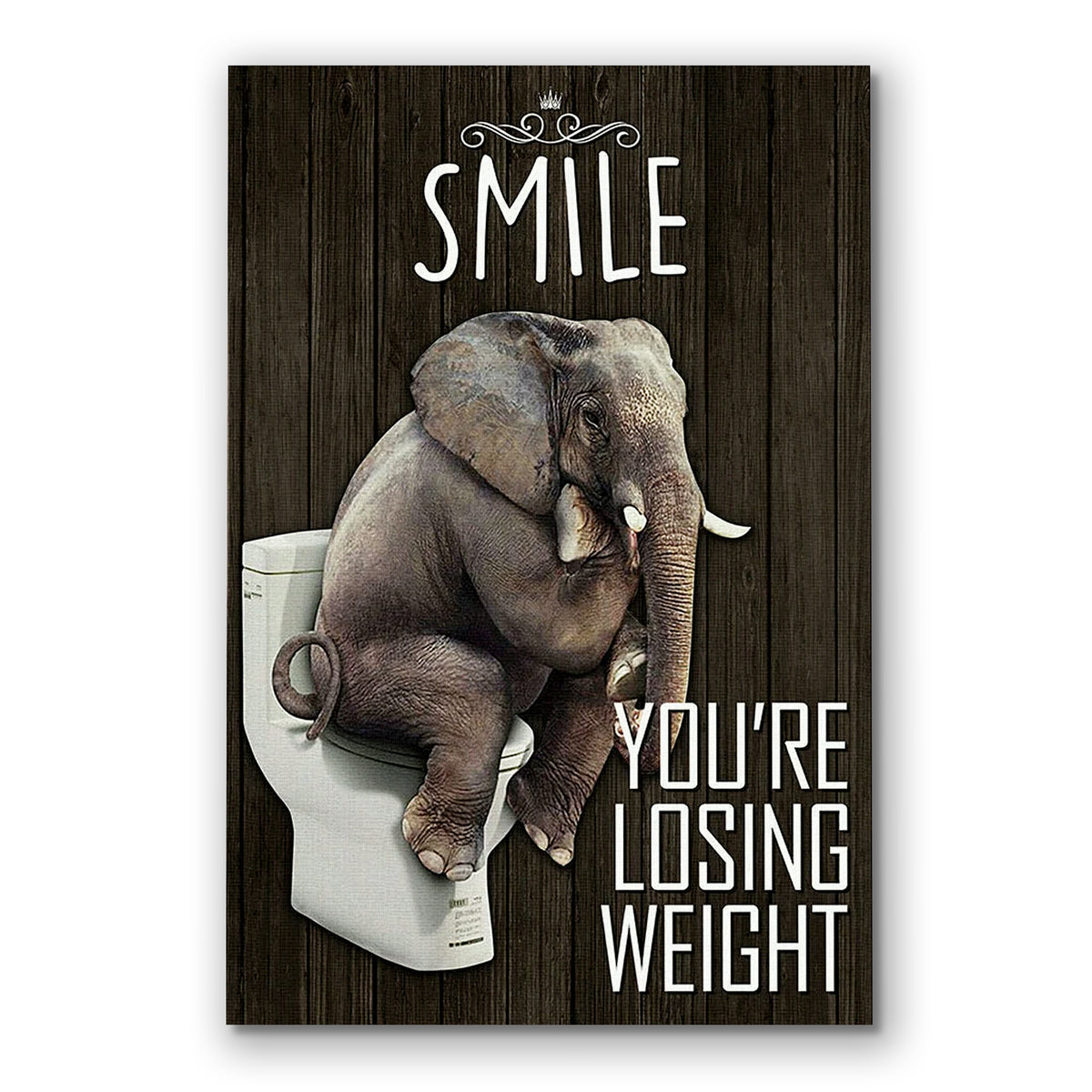 Smile You're Losing Weight Elephant Canvas – Funny Bathroom Wall Art