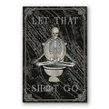 Funny Skeleton Let That Go Canvas – Dark Humour Bathroom Wall Art