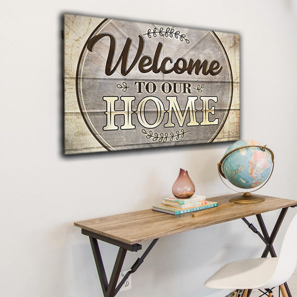 Welcome To Our Home Canvas Wall Art – Housewarming Gift