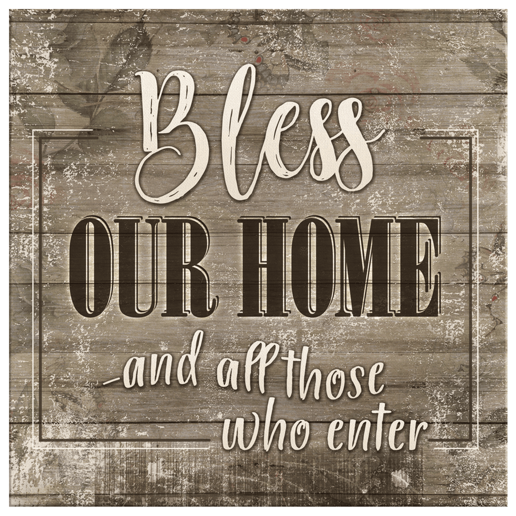 Bless Our Home - And All Those Who Enter Canvas Wall Art – Family Home Decor