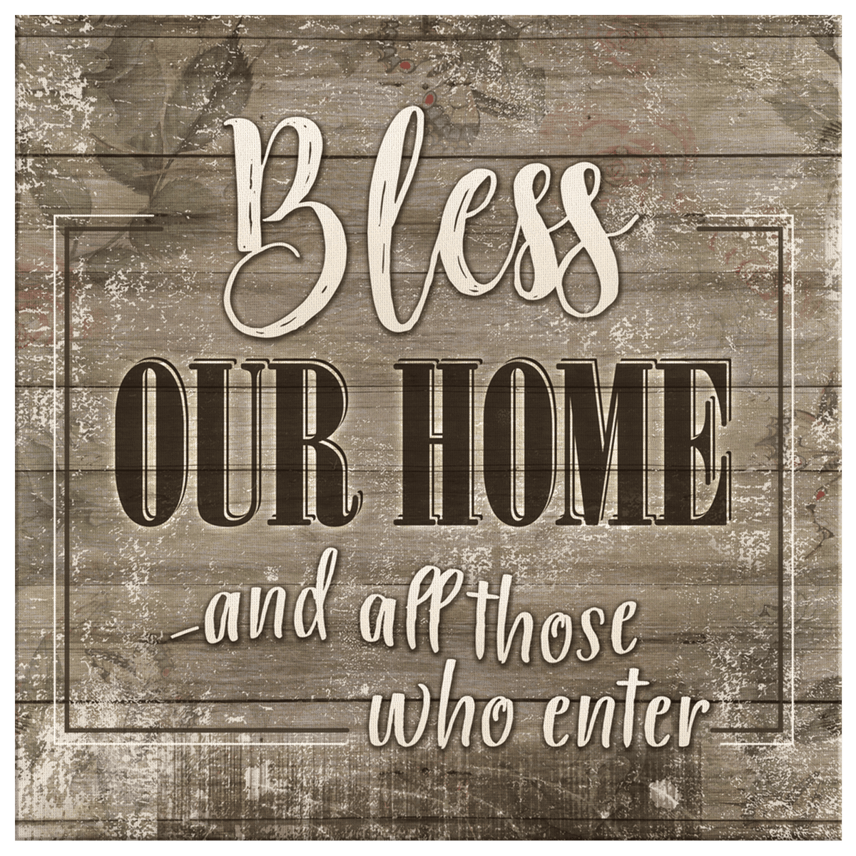 Bless Our Home - And All Those Who Enter Canvas Wall Art – Family Home Decor