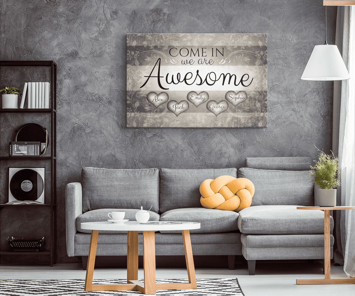 Personalized Come In We Are Awesome Family Canvas Wall Art – Family Home Decor
