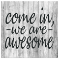 Come In, We Are Awesome Canvas Wall Art – Front Door Welcome Decor