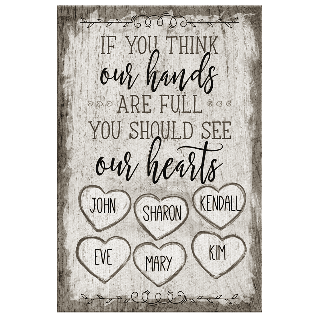 Personalized If You Think Our Hands Are Full Canvas Wall Art – Family Home Decor