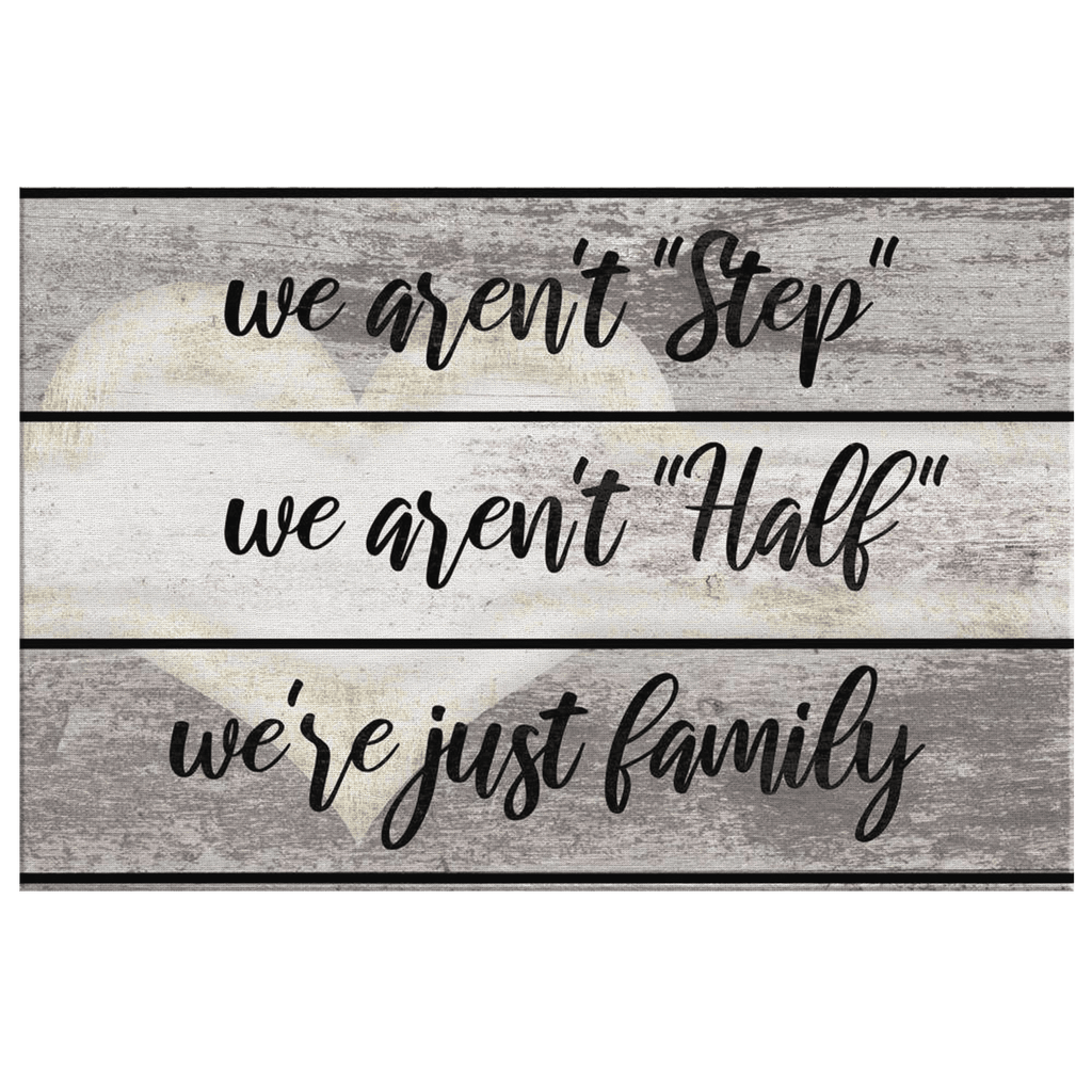We Aren't Half Step, Just Family Canvas Wall Art – Family Home Decor