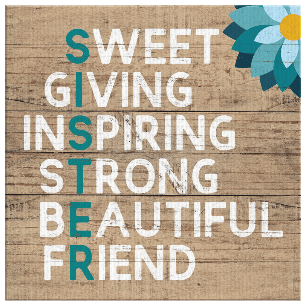 Sister - Sweet, Giving Canvas Wall Art – Gift for Sister