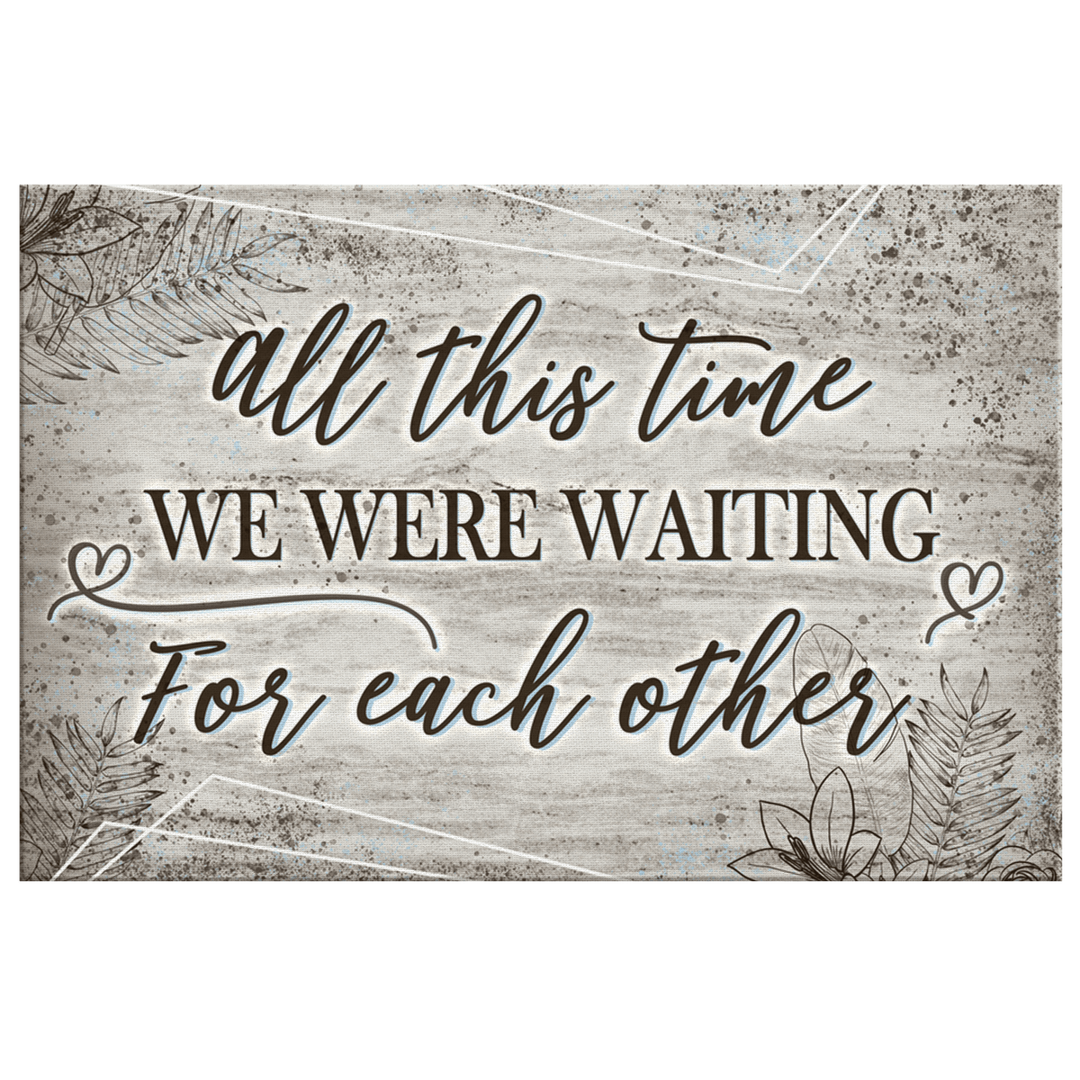 All This Time - We Were Waiting For Each Other Canvas Wall Art – Couple Gift