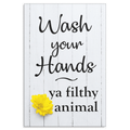 Wash Your Hands - Ya Filthy Animal Canvas Wall Art – Funny Bathroom Decor