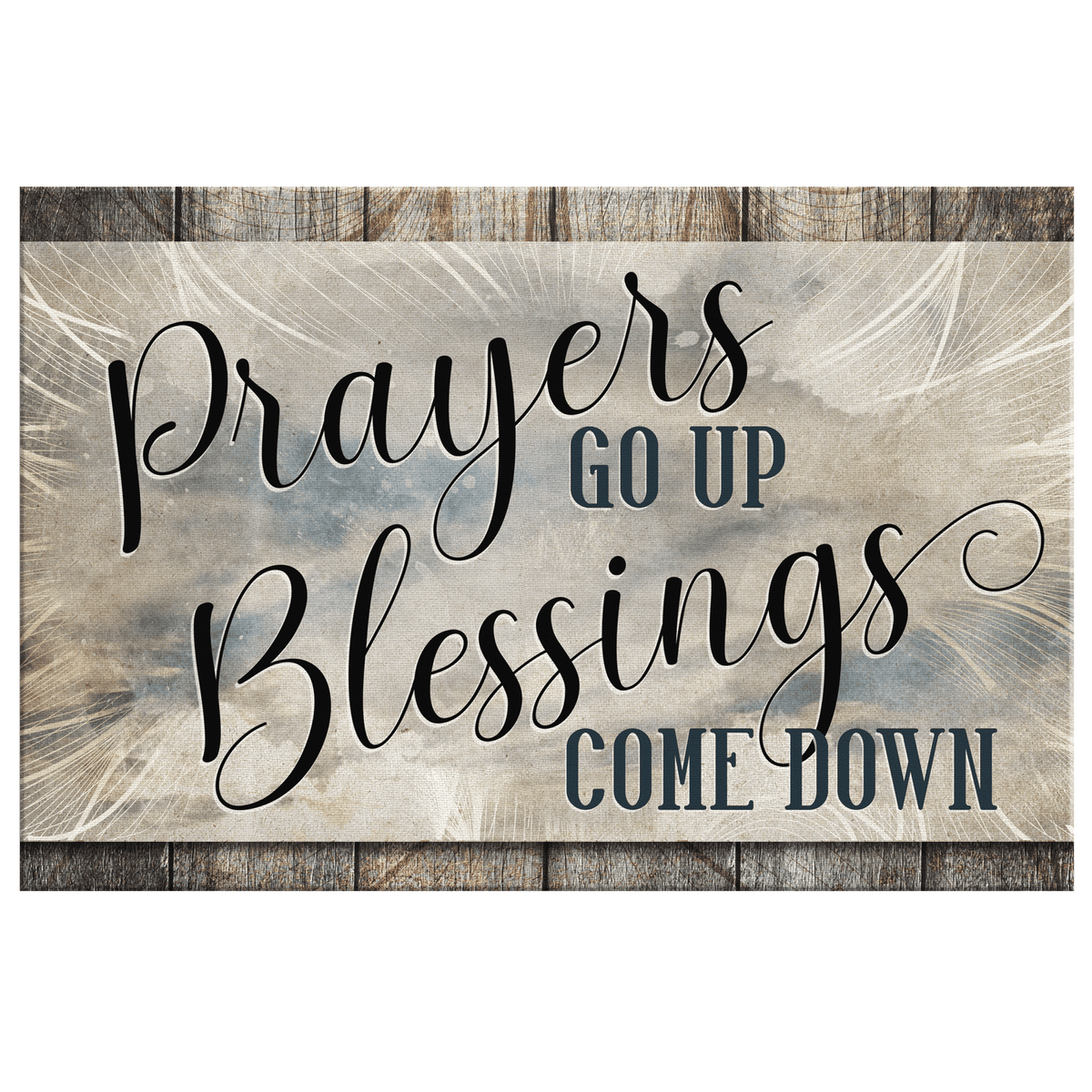 Prayers Go Up, Blessings Come Down Dark Distressed Canvas Wall Art – Christian Wall Decor