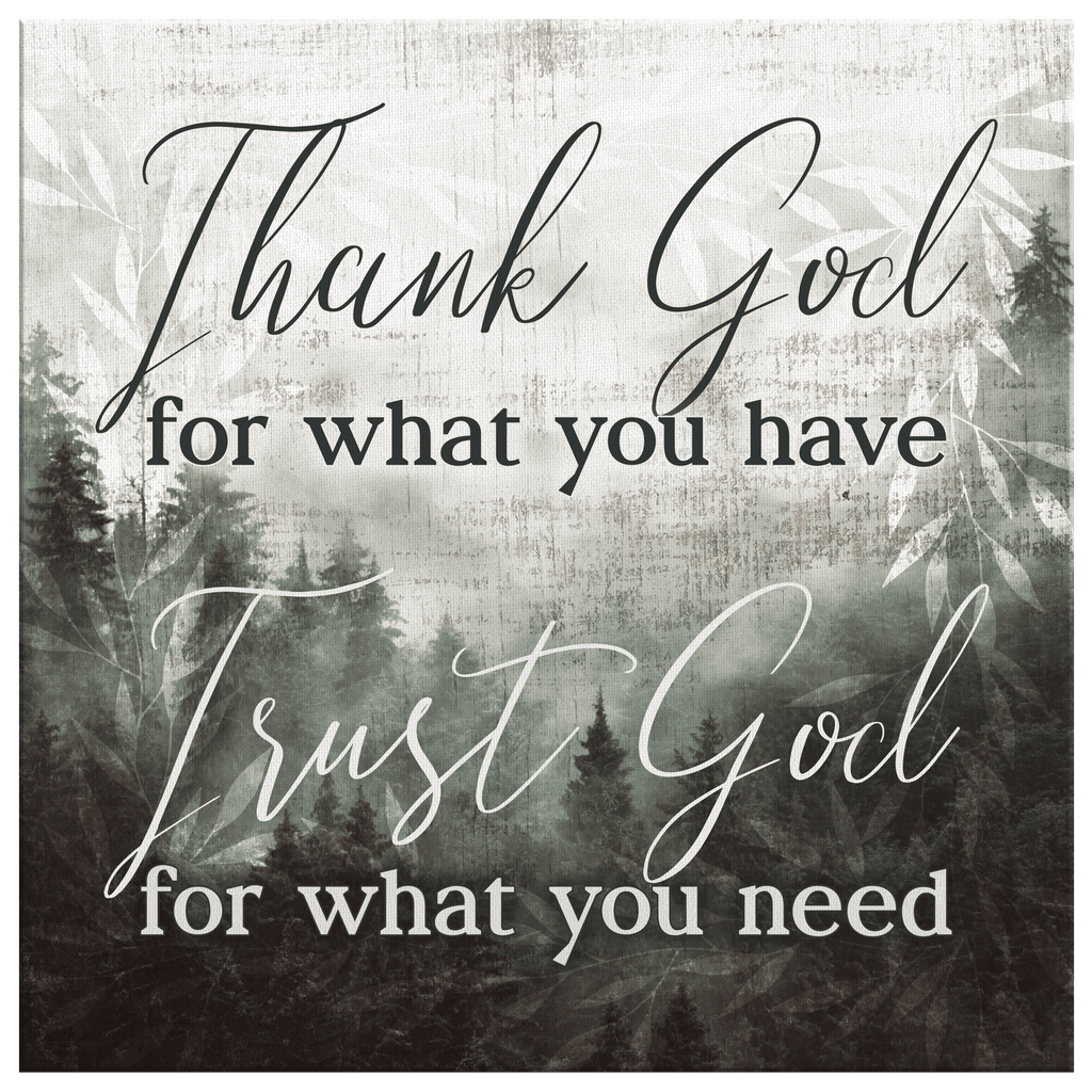 Thank God For What You Have Misty Forest Canvas Wall Art – Christian Wall Decor