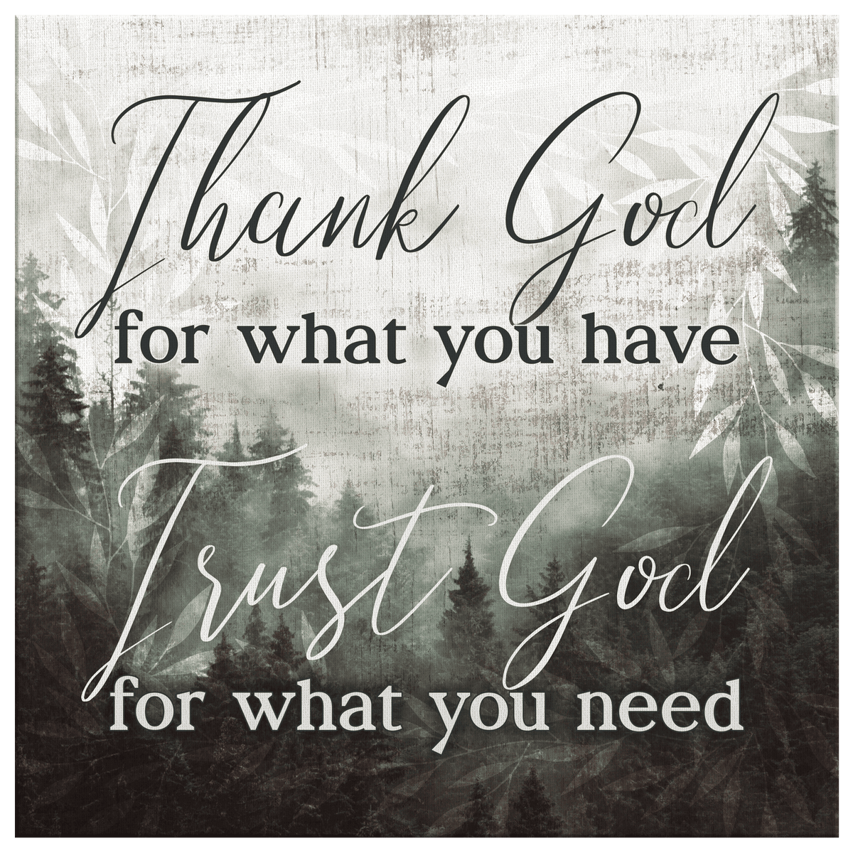 Thank God For What You Have Misty Forest Canvas Wall Art – Christian Wall Decor