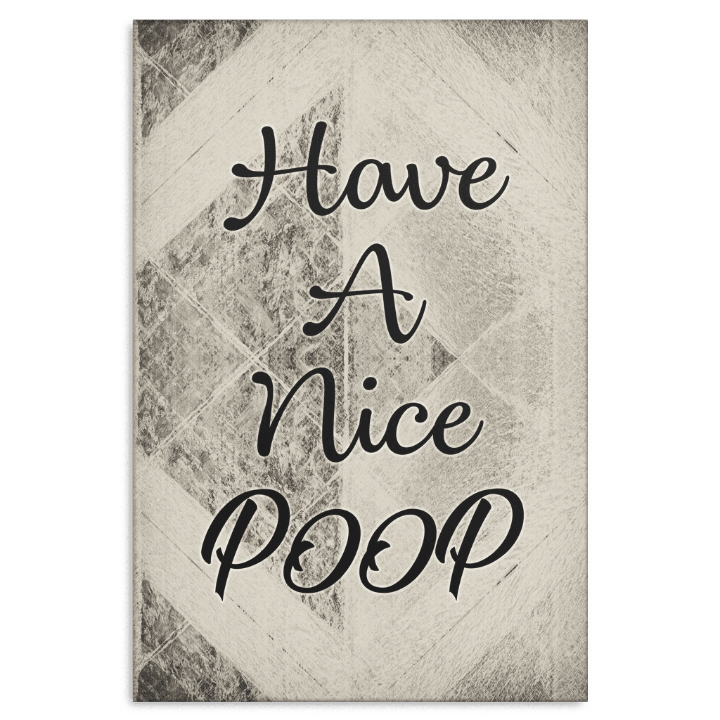 Have A Nice Poop Canvas Wall Art – Funny Bathroom Decor