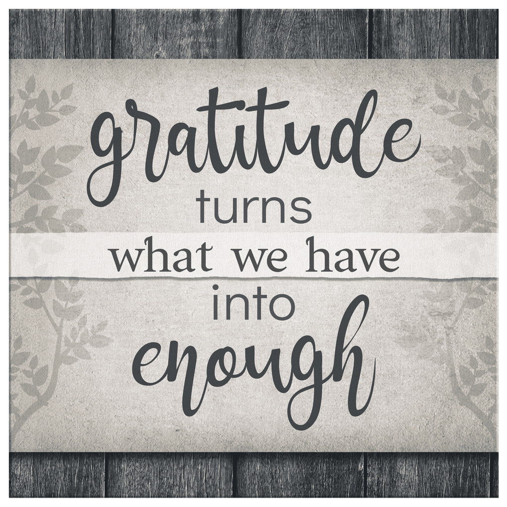Gratitude Turns What We Have Into Enough Rustic Wood Banner Canvas Wall Art – Inspirational Wall Decor