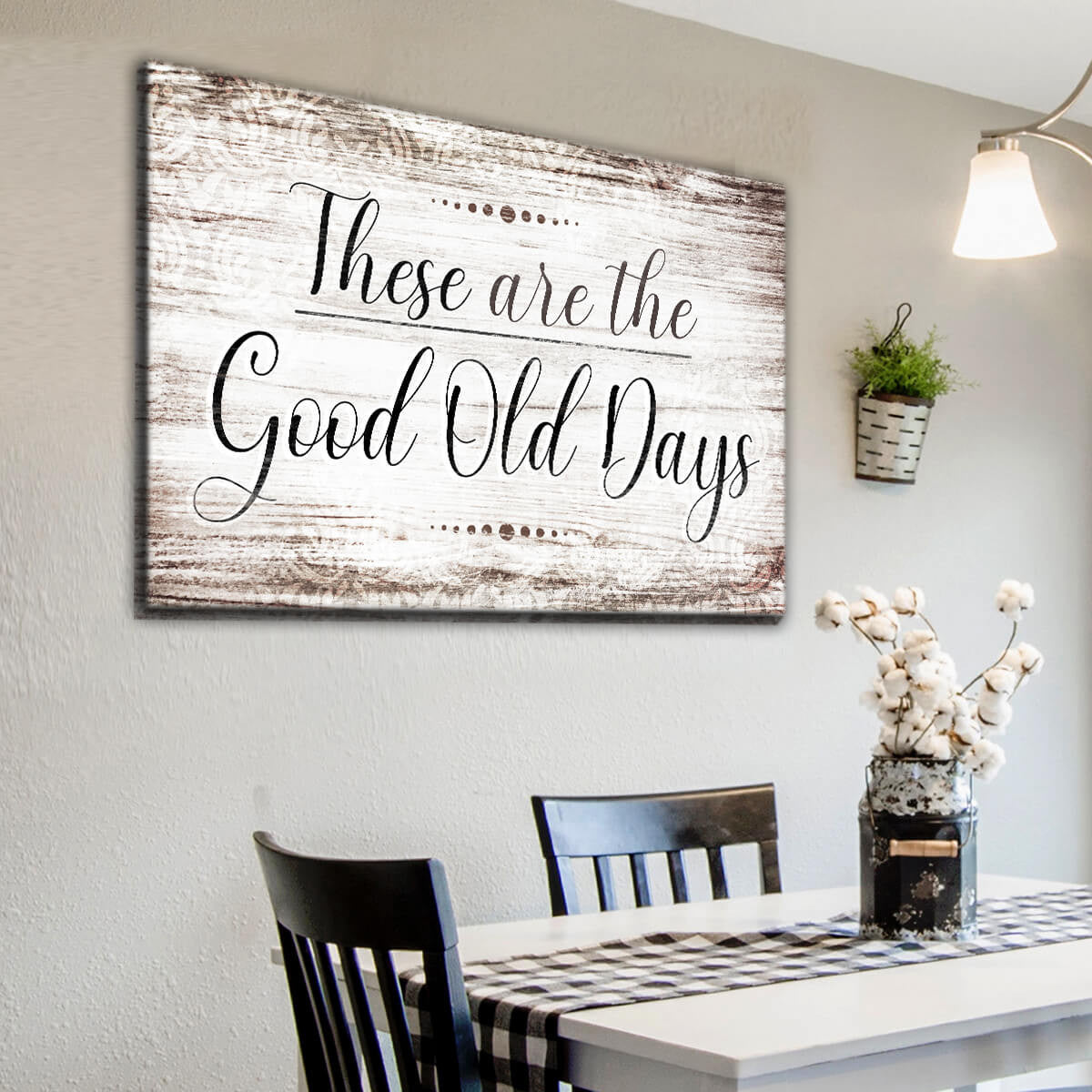These Are The Good Old Days Minimal Script Canvas Wall Art – Family Home Decor